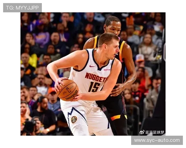 太阳主帅谈约基奇传球策略称掘金无球切入表现出色